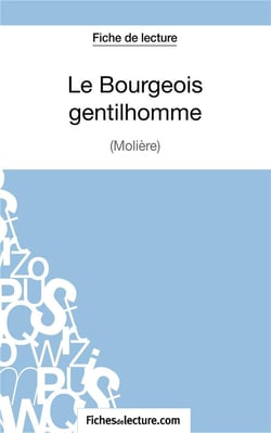 Le bourgeois gentilhomme de Molière : analyse complète de l'oeuvre