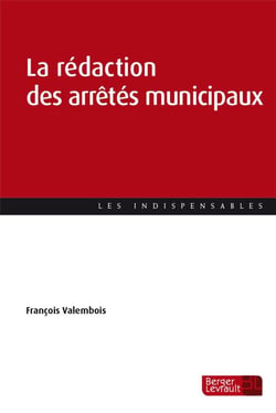 La rédaction des arrêtes municipaux
