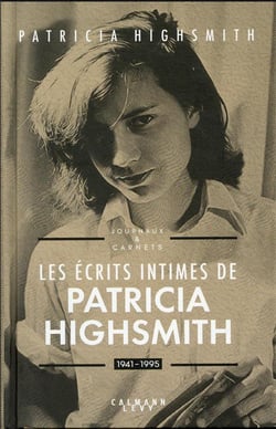 Les écrits intimes de Patricia Highsmith, 1941-1995 : journaux & carnets