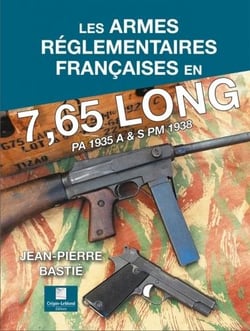 Les armes reglementaires francaises en 7,65 long - pa 1935 a & s pm 1938