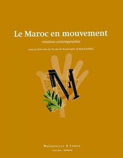 Le maroc en mouvement - créations contemporaines