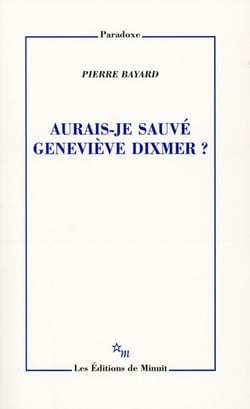 Aurais-je sauvé Geneviève Dixmer ?