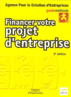 Financer votre projet d'entreprise (2e edition)