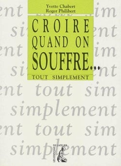 Croire quand on souffre...tout simplement