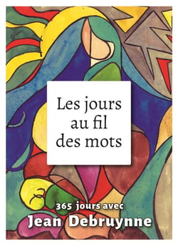 Les jours au fil des mots - 365 jours avec Jean Debruyne