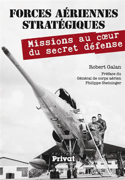 Forces aériennes stratégiques - mission au coeur du secret défense