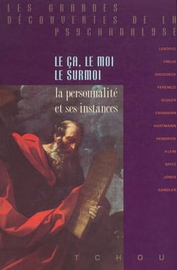Le ça, le moi, le surmoi - la personnalité et ses instances