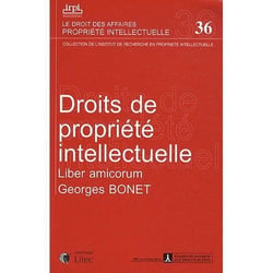 Droits de propriete intellectuelle - liber amicorum Georges Bonnet