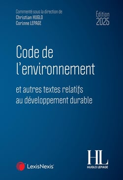 Code de l'environnement et autres textes relatifs au développement durable (édition 2025)
