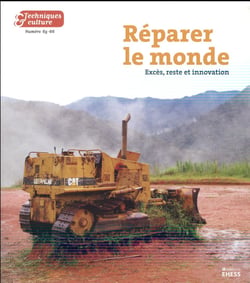 Techniques & culture n.65 : réparer le monde - excès, reste et innovation