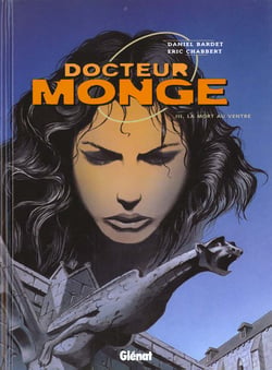 Docteur monge t.3 - la mort au ventre