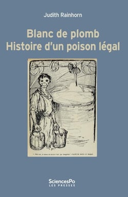 Blanc de plomb - histoire d'un poison légal