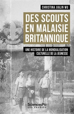 Des scouts en Malaisie britannique : Une histoire de la mondialisation culturelle de la jeunesse