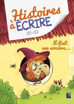 Histoires à écrire : il était une sorcière... - CE1-CE2 (édition 2020)
