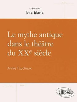 Le mythe antique dans le théâtre du XXe siècle