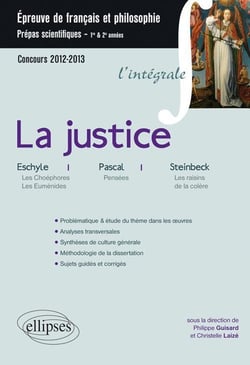 La justice l'intégrale épreuve français-philo : prépas scientifiques 2012-13