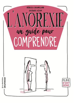 L'anorexie - comprendre et s'en sortir