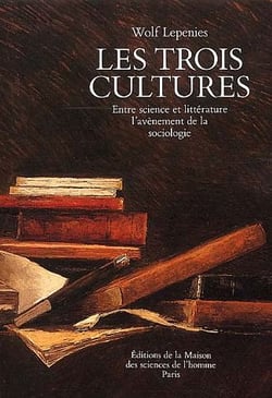 Les trois cultures - entre science et littérature, l'avènement de la sociologie