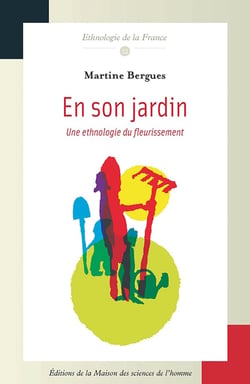 En son jardin - une ethnologie du fleurissement