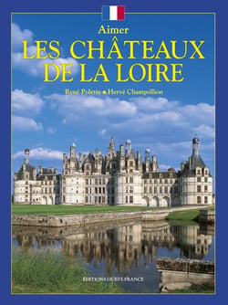 Aimer les châteaux de la loire