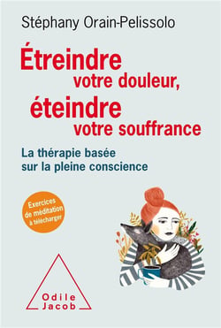 Étreindre votre douleur, éteindre votre souffrance