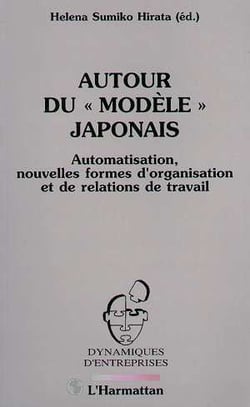 Autour du « modèle » japonais - automatisaation, nouvelles formes d'organisation et de relations de travail