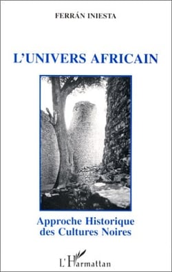 L'univers africain - approche historique des cultures noires