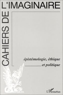 Cahiers de l'imaginaire : épistémologie, éthique et politique