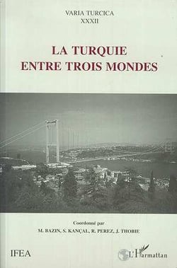 La turquie entre trois mondes