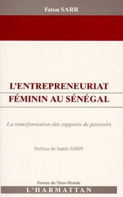 L'entrepreneuriat féminin au Sénégal - la transformation des rapports de pouvoirs