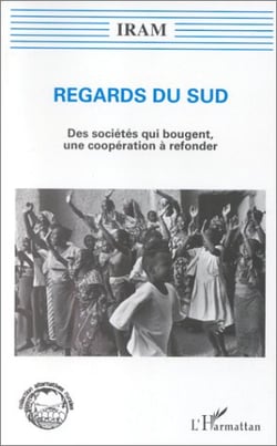 Regards du sud - des sociétés qui bougent, une coopération à refonder