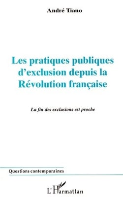 Les pratiques publiques d'exclusion depuis la révolution française - le fin des exclusions est proche