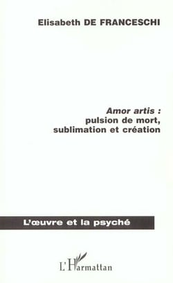 Amor artis : pulsion de mort, sublimaton et création