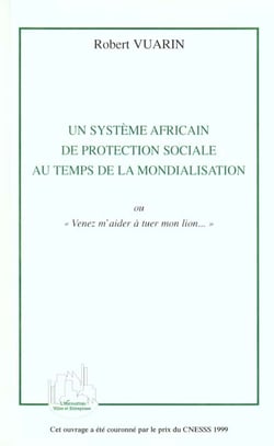 Un système africain de protection sociale au temps de la mondialisation ou venez m'aider à tuer mon lion