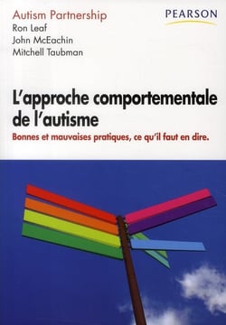 L'approche comportementale de l'autisme - bonnes et mauvaises pratiques, ce qu'il faut en dire.