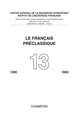 Le francais préclassique t.13 (1500-1650)