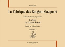 La fabrique des Rougon-Macquart : vol. 8/1 et 8/2 - l'argent, le docteur Pascal