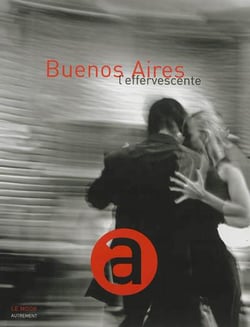 LE MOOK : Buenos Aires, l'effervescente