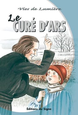 Vies de lumière - le curé d'Ars