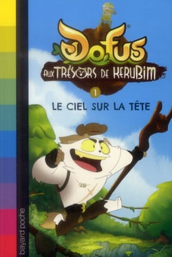 Dofus - aux trésors de kerubim t.1 - le ciel sur la tête