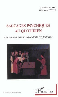 SACCAGES PSYCHIQUES AU QUOTIDIEN : Perversion narcissique dans les familles