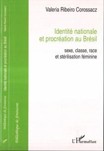 Identité nationale et procréation au Brésil : Sexe, classe, race et stérilisation féminine