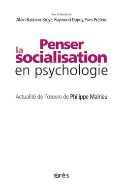 Penser la socialisation en psychologie : actualité de l'oeuvre de Philippe Malrieu