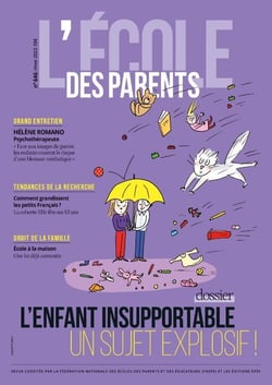 L'école des parents n.646 : l'enfant insupportable, un sujet explosif !