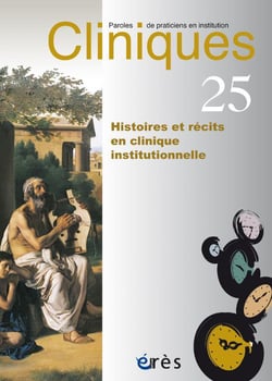 Revue Cliniques n.25 : histoires et récits en clinique institutionnelle