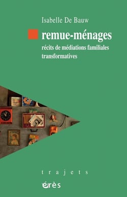 Remue-ménages : Récits de médiations familiales transformatives