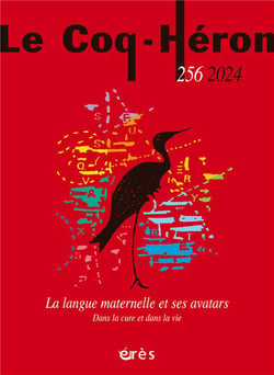 Revue le coq héron n.256 : La langue maternelle et ses avatars : Dans la cure et dans la vie