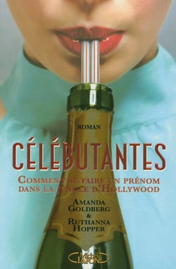 Célébutantes - comment se faire un prénom dans la jungle d'hollywood