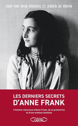 Les derniers secrets d'Anne Frank : L'histoire méconnue d'Anne Frank, de sa protectrice et d'une trahison familiale