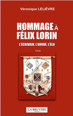 Hommage à Félix Lorin : L'écrivain, l'avoué, l'élu